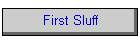 First Sluff
