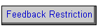 Feedback Restriction